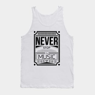 Never stop the music Tank Top